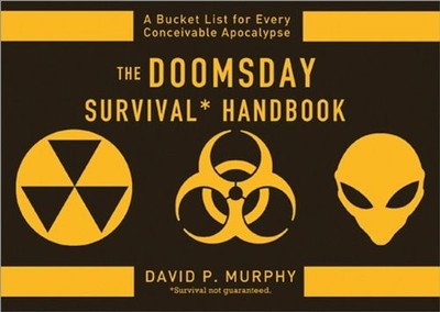The Doomsday Survivors Handbook: Bu..., David P. Murphy