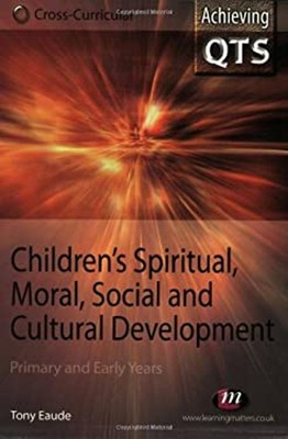 Children's Spiritual, Moral, Social and Cultural Development : Pr