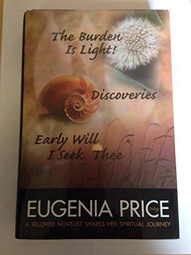 The Eugenia Price Trilogy: The Burden Is Light!, Discoveries, Early Will  - GOOD