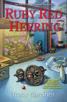 Ruby Red Herring : An Avery Ayers Antique Mystery Hardcover Tracy