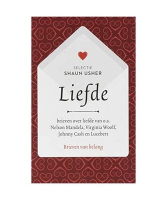 Liefde: brieven over liefde van o.a. Nelson Mandela, Virgina Wools, Johnny Cash 