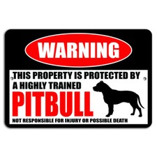 Warning Property Protected by Highly Trained Pit Bull Sign