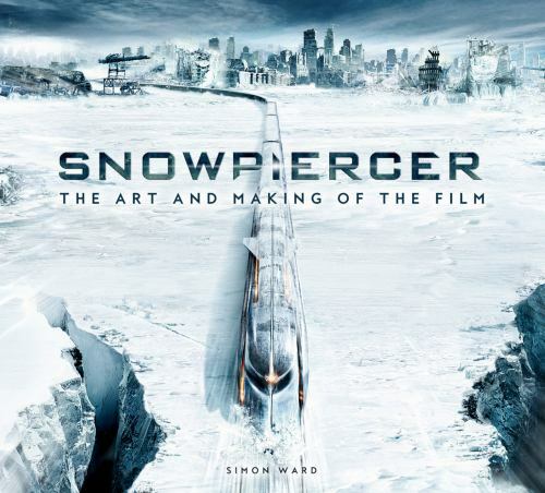 Snowpiercer: the Art and Making of the Film by Simon Ward (2021, Hardcover)