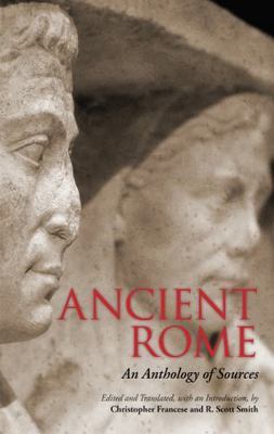Ancient Rome : An Anthology of Sources, Hardcover by Francese, Christopher (E...