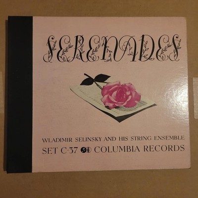 1940s Wladimir Selinsky & His String Ensemble  Serenades  Columbia C-37 4-Disc