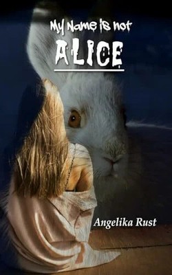 My Name is not Alice (Resident Buch CreateSpace Independent Publishing Platform