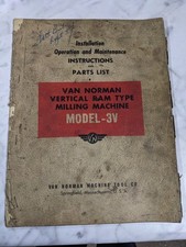 Van Norman Machine Model 3v Milling Operator Service Manual Parts List Book Van Norman Machine Model 3v Milling Operator Service Manual Parts List Book