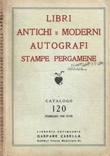 Libri antichi e moderni. Autografi Stampe Pergamene. Catalogo 120, Febbraio 1940