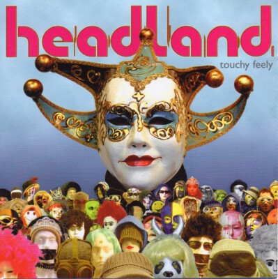 Headland - Touchy Feely CD #G2043828