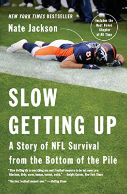 Slow Getting Up: A Story of NFL Survival from the Botto - Paperback NEW Jackson,