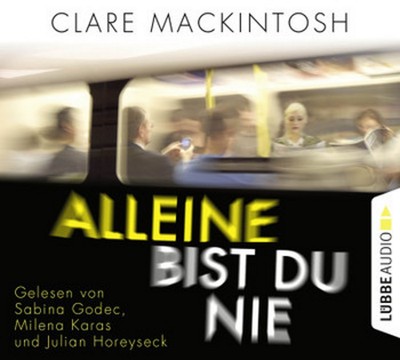 Alleine bist du nie von Clare Mackintosh (CD)