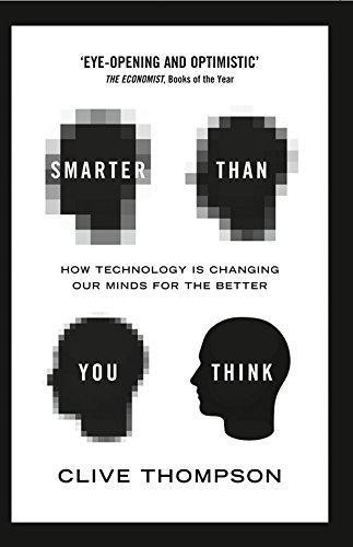 Smarter Than You Think: How Technology is Changing Our... - Thompson, Clive