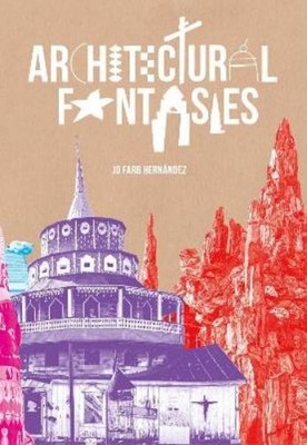 Jo Farb Hernandez Architectural Fantasies (Taschenbuch) (US IMPORT)