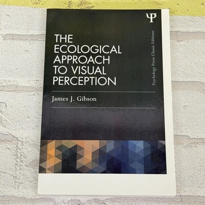 The Ecological Approach to Visual Perception (Psychology Press & Routledge C...