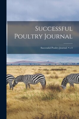 Anonymous - Successful Poultry Journal  v.4 - New paperback or softbac - X555z