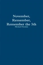 November, Remember, Remember the 5th, Paperback by Fitzalan, Michael, Like Ne...