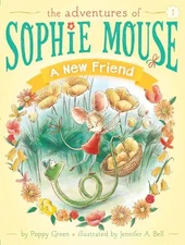 A New Friend (The Adventures of Sophie Mouse) - Paperback By Green, Poppy - GOOD