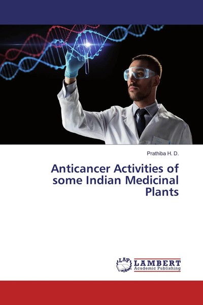 Prathiba H. D. | Anticancer Activities Of Some Indian Medicinal Plants | Buch-image