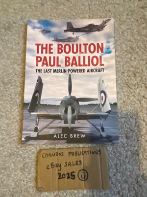 The Boulton Paul Balliol: The Last Merlin-Powered Aircraft - Alec Brew