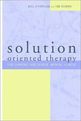 Solution Oriented Therapy for Chronic and Severe Mental Illness P