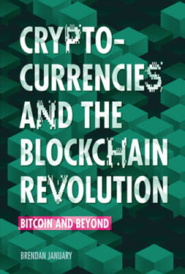 Cryptocurrencies and the Blockchain Revolution: Bitcoin and Beyond - GOOD