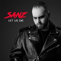 Sanz Let Us Die Cd Digipack 2022