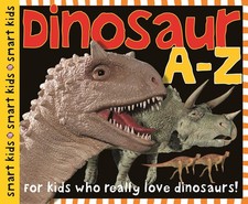 Dinosaur A-Z: For kids who really love dinosaurs 