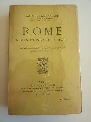 Maurice PALEOLOGUE - ROM Geschichte und Kunst - Ed. PLON 1929
