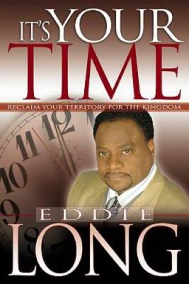 Its Your Time: Reclaim Your Territory for the Kingdom - Hardcover - VERY GOOD