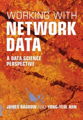 Working with Network Data: A Data Science Perspective by James