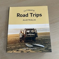 Ultimate Road Trips Australia 40 Best Driving Routes Lee Atkinson Paperback Book
