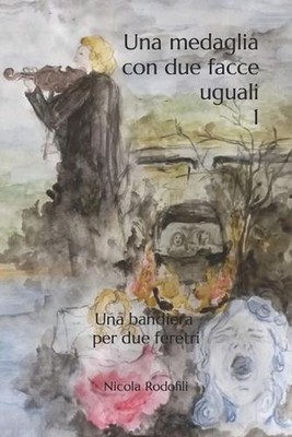 Una medaglia con due facce uguali 1: Una bandiera per due feretri by Nicola Rodo