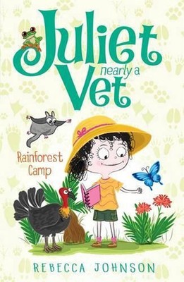 Rainforest Camp: Juliet, Nearly a Vet (Book 12) by Rebecca Johnson (English) Pap