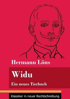Widu: Ein neues Tierbuch (Band 131, Klassiker in neuer Rechtschreibung) by Klara