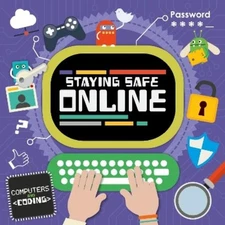 Steffi Cavell-Clarke Staying Safe Online (Paperback) Computers and Coding