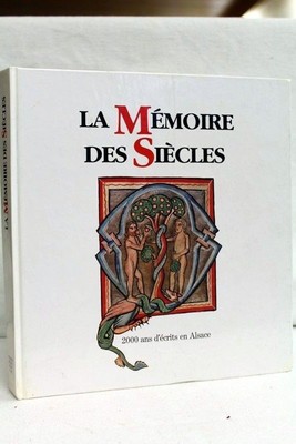 La memoire des siecles. 2000 ans d'ecrits en Alsace. Bari, Hubert und Guy Hildwe