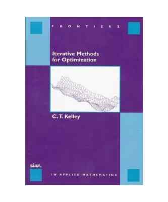 ITERATIVE METHODS FOR OPTIMIZATION C. T. Kelley CAMBRIDGE