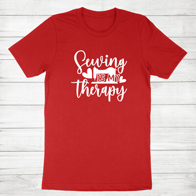 Sewing Is My Therapy Shirt Seamstress Gift Sewing Lover Shirt Sewer Gift Quilter