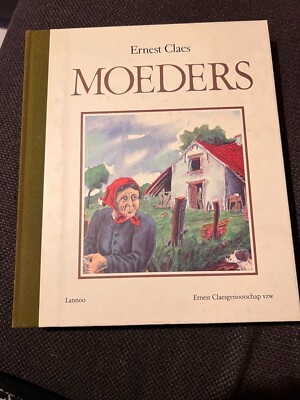 Pakket Ernest Claes: Moeders / Cel 269 / Omkijken naar Ernest Claes