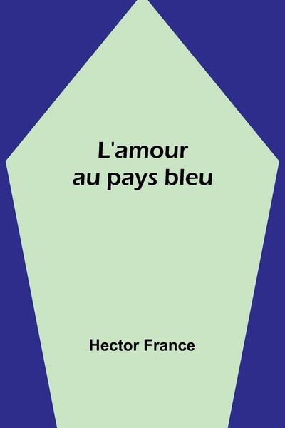 L'amour Au Pays Bleu | Hector France | Taschenbuch | FranzöSisch | 2023-image
