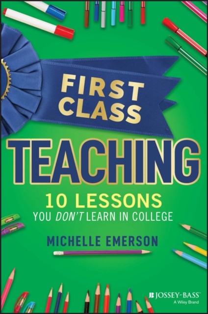 First Class Teaching by Michelle Emerson PAPERBACK 9781119984900