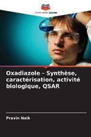 Oxadiazole - SynthèSe, CaractéRisation, Activité Biologique, Qsar Pravin Naik