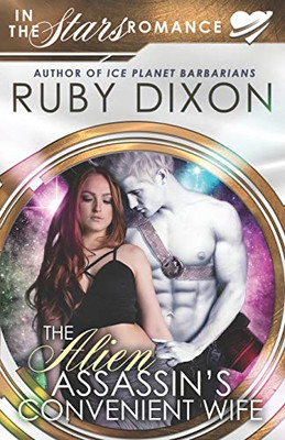 The Alien Assassin's Convenient Wife: An 'in the Stars' - Paperback NEW Dixon, R