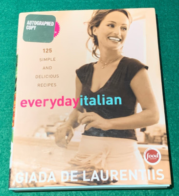 Everyday Italian Giada De Laurentiis SIGNED 1st Ed 4th Print HC DJ 2005 Cookbook