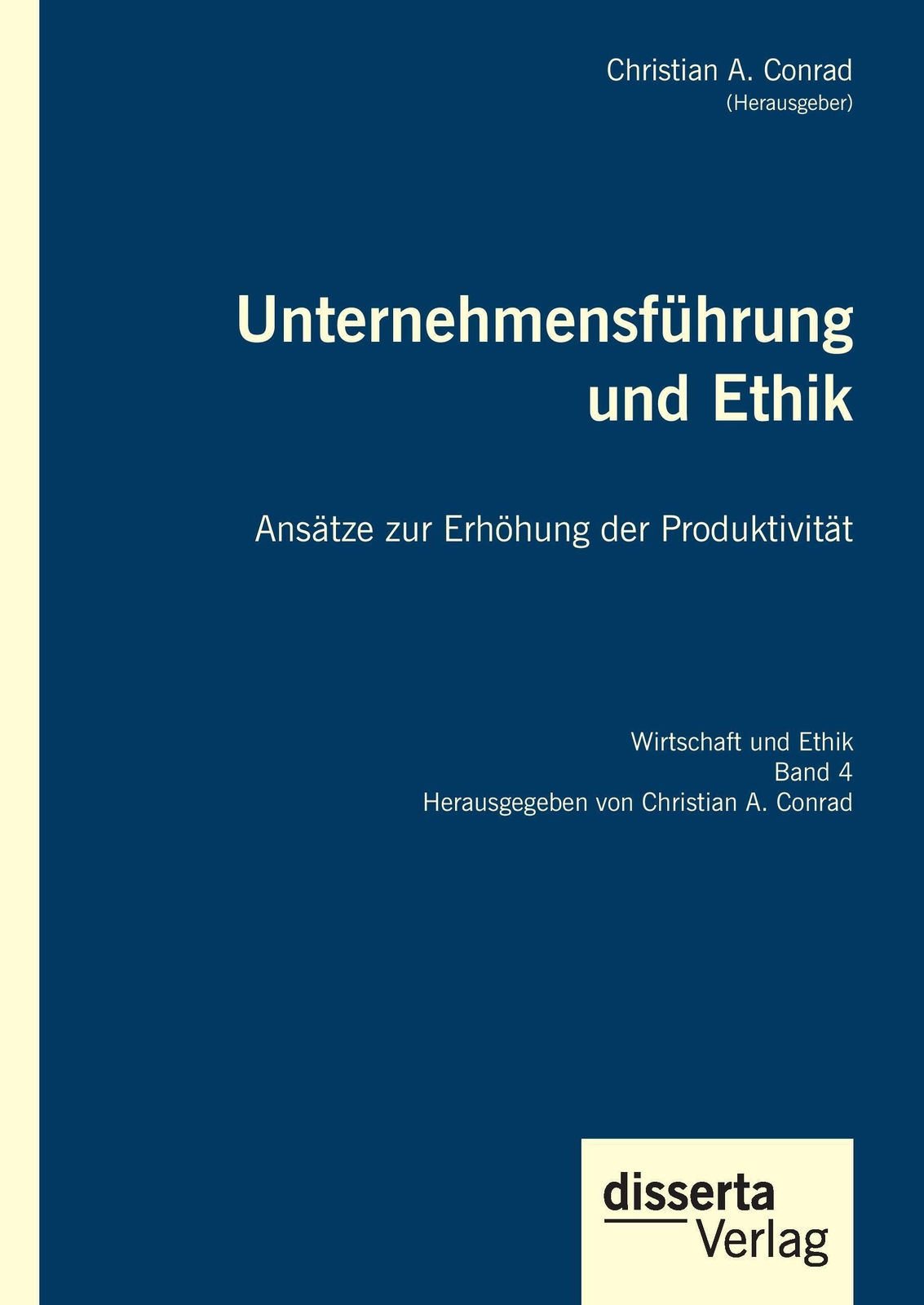 Unternehmensführung Und Ethik. Ansätze Zur Erhöhung Der Produktivität