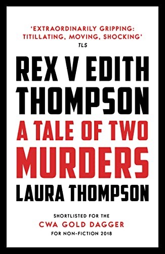 Rex v Edith Thompson: A Tale of Two Murders - Thompson, Laura