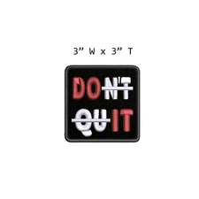 Do It Don't Quit Embroidered Patch Iron-on / Sew-on Humor Funny Badge Applique