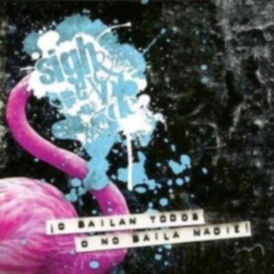 SIGH & EXPLODE: O BAILAN TODOS O NO BAILA NADIE - CD *BRAND NEW*