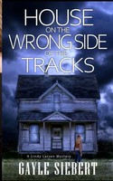 Gayle Siebert | House On The Wrong Side Of The Tracks | Taschenbuch | Englisch