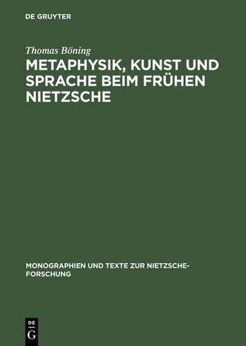 Thomas Böning Metaphysik, Kunst Und Sprache Beim Frühen Nietzsche (Hardback)